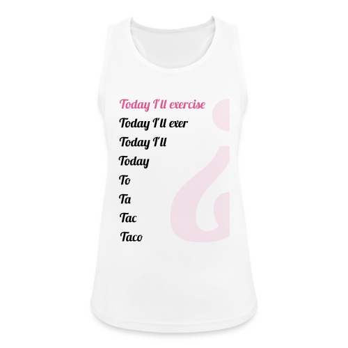 '' TODAY I'LL EXERCISE ... '' - Women's Breathable Tank Top
