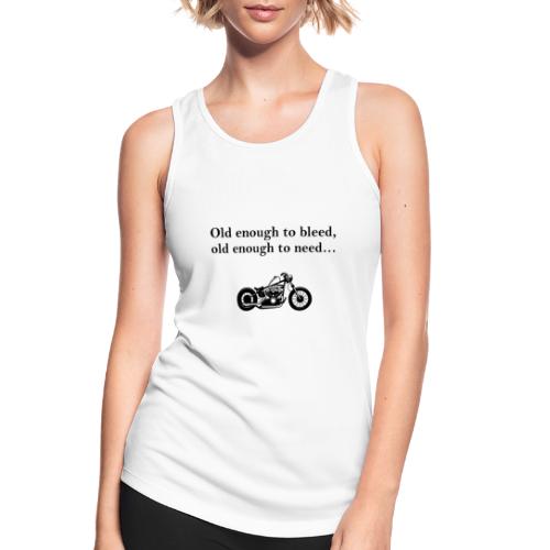 Old enough to bleed, old enough to need... - Women's Breathable Tank Top
