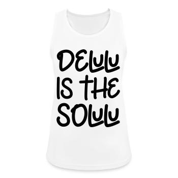 Delulu is the solulu - Frauen Tank Top atmungsaktiv - Weiß - Vorne - Zoe (177cm)