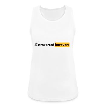 Extroverted introvert (black) - Frauen Tank Top atmungsaktiv - Weiß - Vorne - Zoe (177cm)