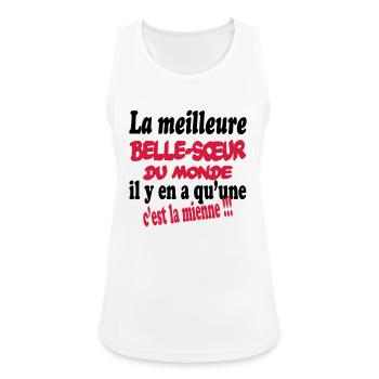 La meilleure belle-soeur du monde c'est la mienne - Débardeur respirant Femme - blanc - Devant - Zoe (177cm)