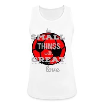 Kleine Dinge, Große Liebe Fußball  - Frauen Tank Top atmungsaktiv - Weiß - Vorne - Zoe (177cm)