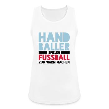 Handballer spielen Fussball zum Warm machen - Frauen Tank Top atmungsaktiv - Weiß - Vorne - Zoe (177cm)