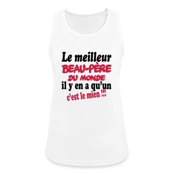 Le meilleur beau-père du monde c'est le mien !!! - Débardeur respirant Femme - blanc - Devant - Zoe (177cm)