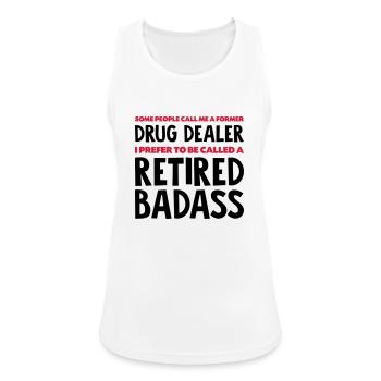 Former drug dealer retired badass - Women's Breathable Tank Top - white - Front - Zoe (177cm)