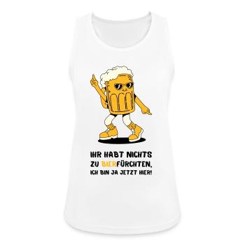 Ihr Habt Nichts Zu Bierfürchten - Frauen Tank Top atmungsaktiv - Weiß - Vorne - Zoe (177cm)
