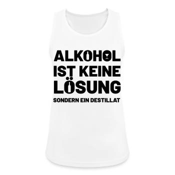 Alkohol ist keine Lösung sondern ein Destillat - Frauen Tank Top atmungsaktiv - Weiß - Vorne - Zoe (177cm)