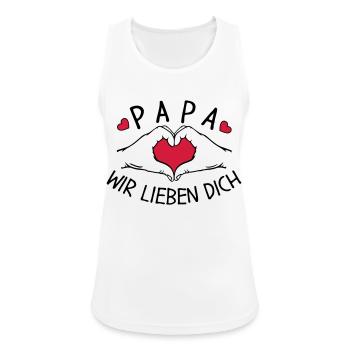 Papa wir lieben Dich - Frauen Tank Top atmungsaktiv - Weiß - Vorne - Zoe (177cm)