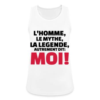 L'homme, le mythe, la légende autrement dit: moi - Débardeur respirant Femme - blanc - Devant - Zoe (177cm)