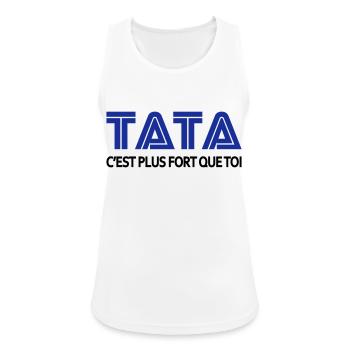 Tata c'est plus fort que toi - Débardeur respirant Femme - blanc - Devant - Zoe (177cm)