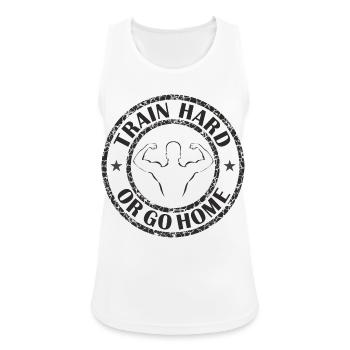 Trainiere hart oder geh nach Hause - Frauen Tank Top atmungsaktiv - Weiß - Vorne - Zoe (177cm)