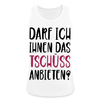Darf ich ihnen das Tschüss anbieten - Frauen Tank Top atmungsaktiv - Weiß - Vorne - Zoe (177cm)