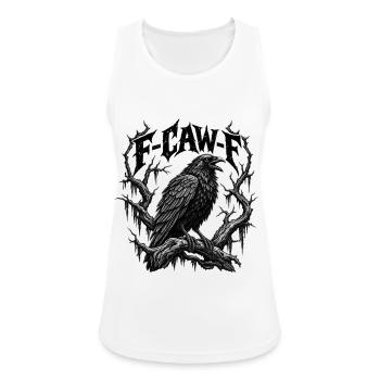 F-CAW-F Gothic Raven Dark Humor Crow - Frauen Tank Top atmungsaktiv - Weiß - Vorne - Zoe (177cm)