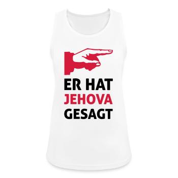 Er hat Jehova gesagt Spruch Motiv - Frauen Tank Top atmungsaktiv - Weiß - Vorne - Zoe (177cm)