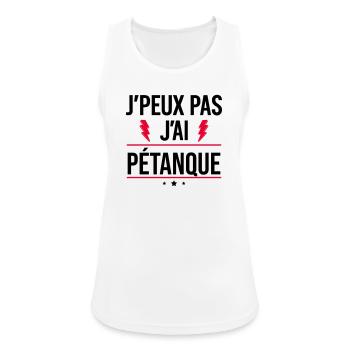 Ich kann nicht. Ich habe Pétanque. Humor. Pétanque. - Frauen Tank Top atmungsaktiv - Weiß - Vorne - Zoe (177cm)