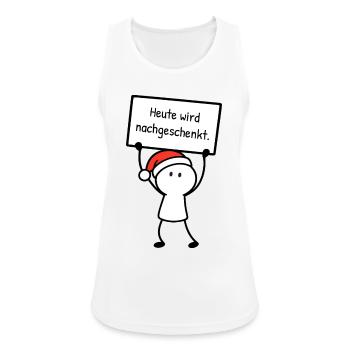 Heute wird nachgeschenkt. | Weihnachtshumor - Frauen Tank Top atmungsaktiv - Weiß - Vorne - Zoe (177cm)
