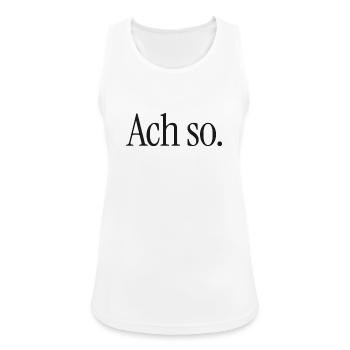 Ach so. | Reduzierter Typografie-Spruch - Frauen Tank Top atmungsaktiv - Weiß - Vorne - Zoe (177cm)