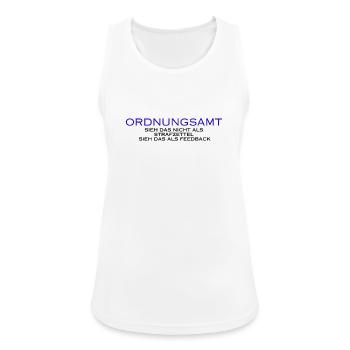 Ordnungsamt Sieh das als Feedback - Frauen Tank Top atmungsaktiv - Weiß - Vorne - Zoe (177cm)