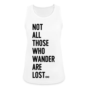 Not all those who wander are lost - Frauen Tank Top atmungsaktiv - Weiß - Vorne - Zoe (177cm)