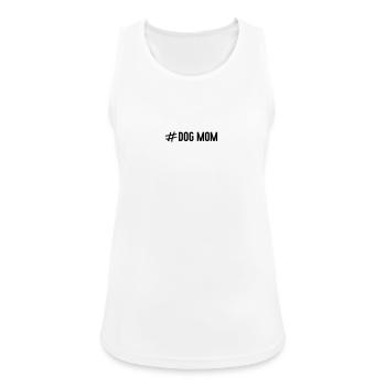 # Dog Mom - Frauen Tank Top atmungsaktiv - Weiß - Vorne - Zoe (177cm)
