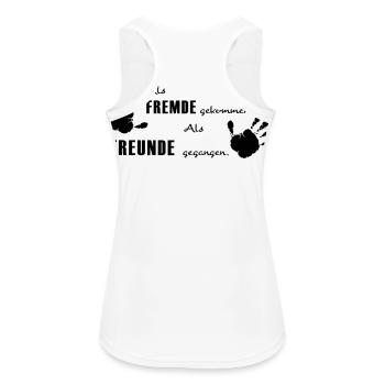 Als Fremde gekommen, als Freunde gegangen - Frauen Tank Top atmungsaktiv - Weiß - Hinten - Zoe (177cm)