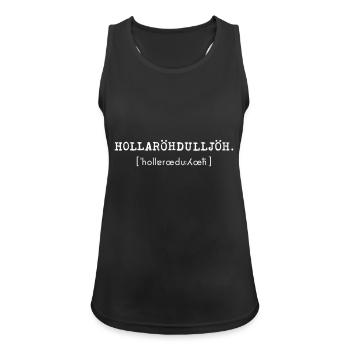 Hollaröhdulljöh mit Lautschrift - Frauen Tank Top atmungsaktiv - Schwarz - Vorne - Zoe (177cm)