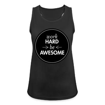 Work Hard - Be Awesome - Frauen Tank Top atmungsaktiv - Schwarz - Vorne - Zoe (177cm)