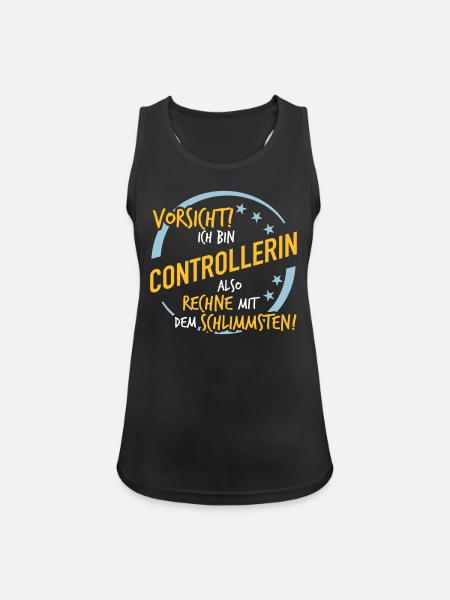 Controllerin - Rechne mit dem Schlimmsten - Frauen Tank Top atmungsaktiv - Schwarz