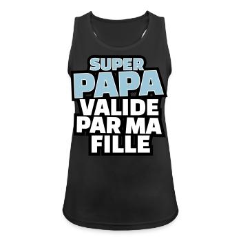 super papa validé par ma fille - Débardeur respirant Femme - noir - Devant - Zoe (177cm)