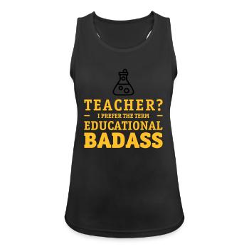 Teacher is a educational badass - Débardeur respirant Femme - noir - Devant - Zoe (177cm)