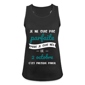 Anniversaire - Pas parfaite mais née le 2 Octobre - Débardeur respirant Femme - noir - Devant - Zoe (177cm)