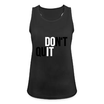 dont quit - do it - Sport - Kampfgeist - Frauen Tank Top atmungsaktiv - Schwarz - Vorne - Zoe (177cm)