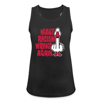Gans Make Racism Wrong Again Mittelfinger Aktivist - Frauen Tank Top atmungsaktiv - Schwarz - Vorne - Zoe (177cm)