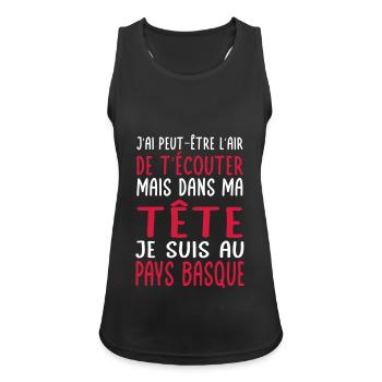 Dans ma tête je suis au Pays Basque Cadeau humour - Débardeur respirant Femme - noir - Devant - Zoe (177cm)