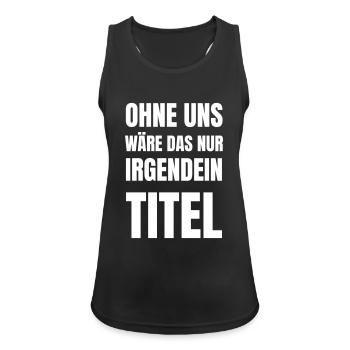 Without us, it would just be some title. - Women's Breathable Tank Top - black - Front - Zoe (177cm)