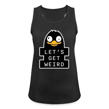 Let's Get Weird Penguin Weird Bird Crazy - Women's Breathable Tank Top - black - Front - Zoe (177cm)
