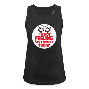 I'm Not Feeling Very Worky Today Faul Arbeit Humor - Women's Breathable Tank Top - black - Front - Zoe (177cm)