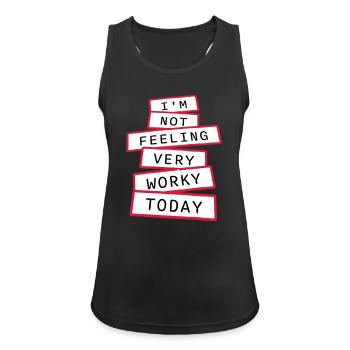 I'm Not Feeling Very Worky Today Faul Arbeit Humor - Women's Breathable Tank Top - black - Front - Zoe (177cm)