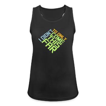 I Didn't Come This Far To Only Come This Far Motto - Women's Breathable Tank Top - black - Front - Zoe (177cm)
