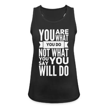 Du bist, was du tust – Motivation fett weiß - Frauen Tank Top atmungsaktiv - Schwarz - Vorne - Zoe (177cm)