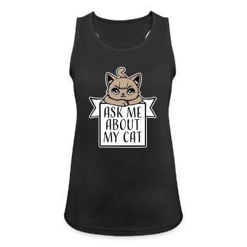 Ask Me About My Cat Cat Pet Love Animal Love - Women's Breathable Tank Top - black - Front - Zoe (177cm)