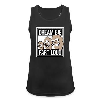 Dream Big Fart Loud Funny Motivational Saying - Women's Breathable Tank Top - black - Front - Zoe (177cm)