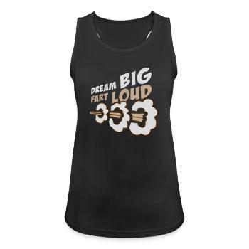 Dream Big Fart Loud Funny Motivational Saying - Women's Breathable Tank Top - black - Front - Zoe (177cm)