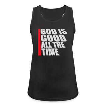 God Is Good All The Time Faith Christian Saying - Women's Breathable Tank Top - black - Front - Zoe (177cm)