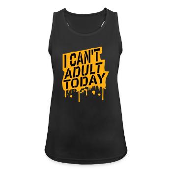 I Can't Adult Today Funny Adult Saying Logo - Women's Breathable Tank Top - black - Front - Zoe (177cm)