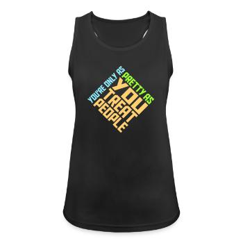 You're Only As Pretty As You Treat People Ehrlich - Women's Breathable Tank Top - black - Front - Zoe (177cm)