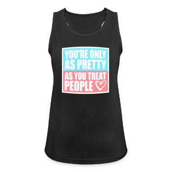 You're Only As Pretty As You Treat People Ehrlich - Women's Breathable Tank Top - black - Front - Zoe (177cm)