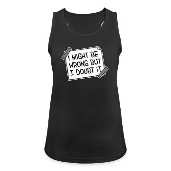 I Might Be Wrong But I Doubt It Funny Sarcastic - Women's Breathable Tank Top - black - Front - Zoe (177cm)