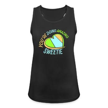 You're Doing Amazing Sweetie Lustig Ermutigend - Frauen Tank Top atmungsaktiv - Schwarz - Vorne - Zoe (177cm)