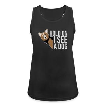 Hold On I See A Dog Hund Lustig Abgelenkt Spruch - Frauen Tank Top atmungsaktiv - Schwarz - Vorne - Zoe (177cm)